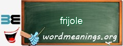 WordMeaning blackboard for frijole